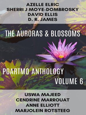 cover image of The Auroras & Blossoms PoArtMo Anthology